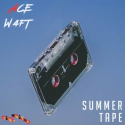 Ace Waft - Summer Tape (2022) [EP]