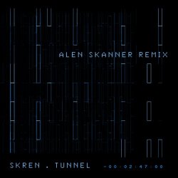Skren - Tunnel (Alen Skanner Remix) (2022) [Single]