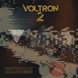 Voltron 2 - Catwalk Madness (2021) [Single]