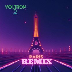 Voltron 2 - Paris Remix (2023) [Single]