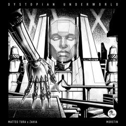 Matteo Tura & Zahia - Dystopian Underworld (2021) [EP]
