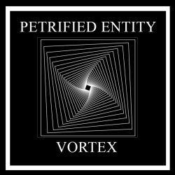 Petrified Entity - Vortex (2023)