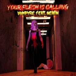 VVMPYRE - Your Flesh Is Calling (2021) [Single]