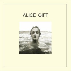 Alice Gift - Alles Ist Gift (2021)