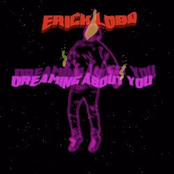 Erick Lobo - Dreaming About You (2019) [EP]