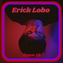 Erick Lobo - Room 13 (2018) [EP]