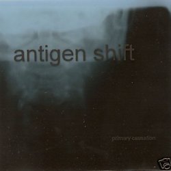 Antigen Shift - Primary Causation (2001) [EP]