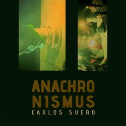 Carlos Suero - Anachronismus (2023) [EP]