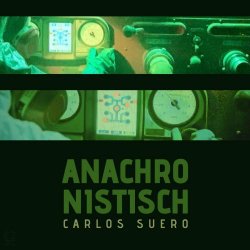Carlos Suero - Anachronistisch (2023) [EP]