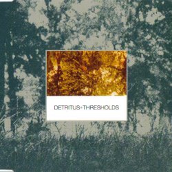 Detritus - Thresholds (2006) [EP]