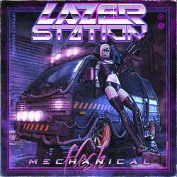 Lazer Station - Mechanical Flesh (2020) [Single]