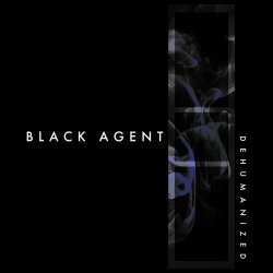 Black Agent - Dehumanized (2023)