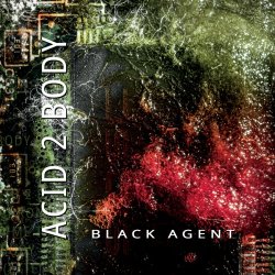 Black Agent - Acid 2 Body (2020) [EP]