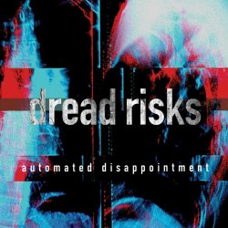 Dread Risks - Automated Disappointment (2022)
