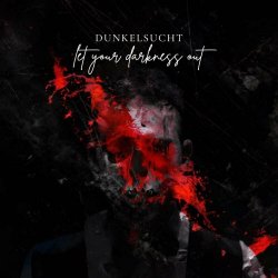 Dunkelsucht - Let Your Darkness Out! (2023) [Single]