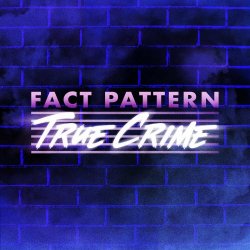 Fact Pattern - True Crime (2021) [Single]