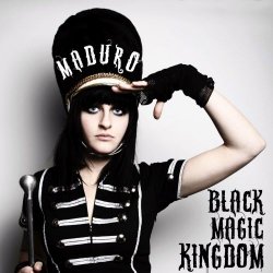 Maduro - Black Magic Kingdom (2011)