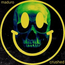 Maduro - Crushed (2021)