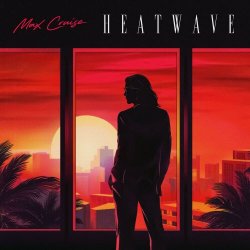 Max Cruise - Heatwave (2023)