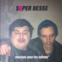 Super Besse - Musique Pour Les Enfants (2013) [EP]