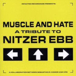 Muscle And Hate - A Tribute To Nitzer Ebb (2005) [EP]