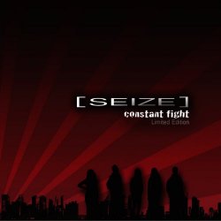 Seize - Constant Fight (Limited Edition) (2009) [2CD]