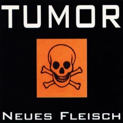 Tumor - Neues Fleisch (1998)