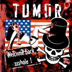 Tumor - Welcome Back, Asshole (2005)