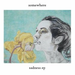 Somewhere - Sadness (2017) [EP]