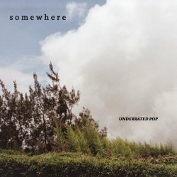 Somewhere - Underrated Pop (2023)