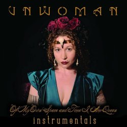 Unwoman - Instrumentals: Of My Own Space And Time I Am Queen (2023)