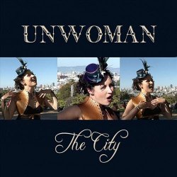 Unwoman - The City (2010) [Single]