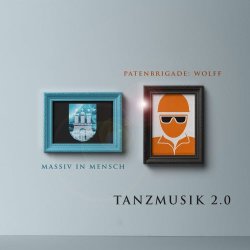 Massiv In Mensch & Patenbrigade: Wolff - Tanzmusik 2.0 (2020) [Single]