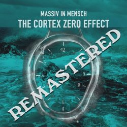 Massiv In Mensch - The Cortex Zero Effect (2019) [Remastered]
