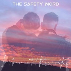The Safety Word - Instrumental Reworks (2022) [EP]