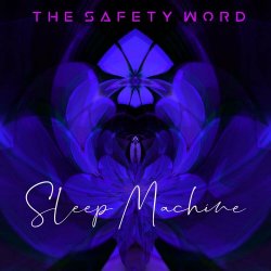 The Safety Word - Sleep Machine (2022) [EP]