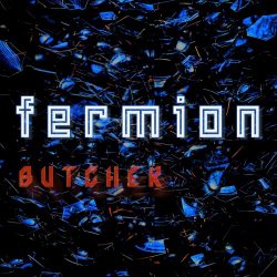 Fermion - Butcher (2021) [Single]