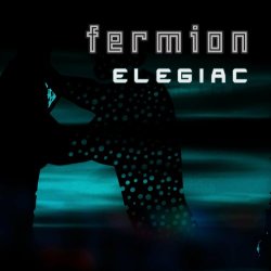 Fermion - Elegiac (2020)