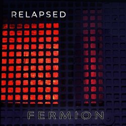 Fermion - Relapsed (2023) [Single]