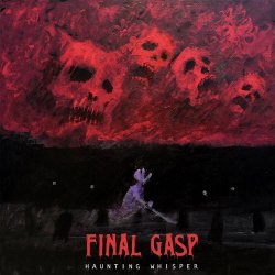 Final Gasp - Haunting Whisper (2021) [EP]