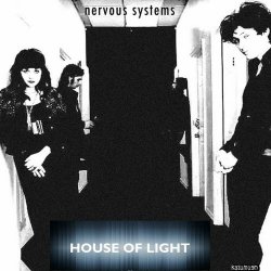 House Of Light - Nervous Systems (2017)