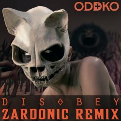 Oddko - Disobey (Zardonic Remix) (2021) [Single]