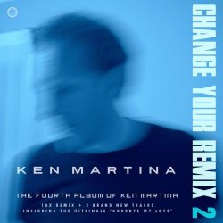 Ken Martina - Change Your Remix Vol. 2 (2022)