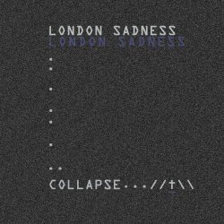 London Sadness - Collapse (2020) [EP]