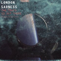 London Sadness - The Truth Is Out There (2021) [EP]