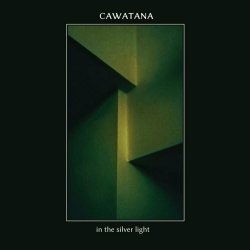 Cawatana - In The Silver Light (2020) [Single]