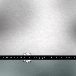 Cawatana - Struggle For Wisdom (2003)