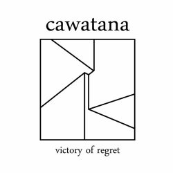 Cawatana - Victory Of Regret (2021)