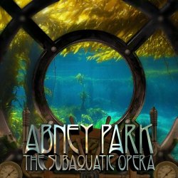 Abney Park - The Subaquatic Opera (2021)