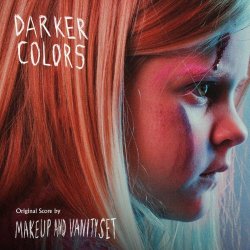 Makeup And Vanity Set - Darker Colors (Original Motion Picture Soundtrack) (2020)